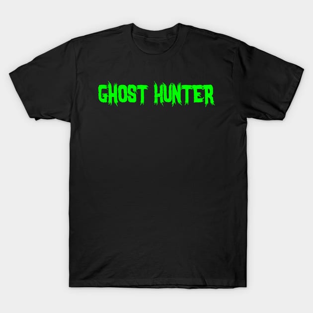 Ghost Hunter T-Shirt by Breezer Productions